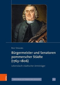 Bürgermeister und Senatoren pommerscher Städte (1763-1806) - Rolf Straubel - E-Book