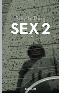 Sex 2 - Sibylle Berg - E-Book