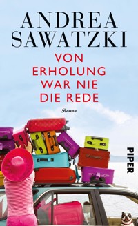 Von Erholung war nie die Rede - Andrea Sawatzki - E-Book