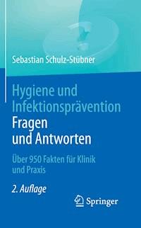 Hygiene und Infektionsprävention. Fragen und Antworten - Sebastian Schulz-Stübner - E-Book