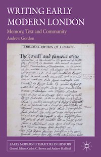 Writing Early Modern London - A. Gordon - E-Book