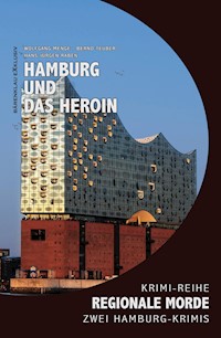 Hamburg und das Heroin – Regionale Morde: 2 Hamburg-Krimis: Krimi-Reihe - Wolfgang Menge - E-Book