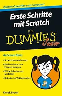 Erste Schritte mit Scratch für Dummies Junior - Derek Breen - E-Book