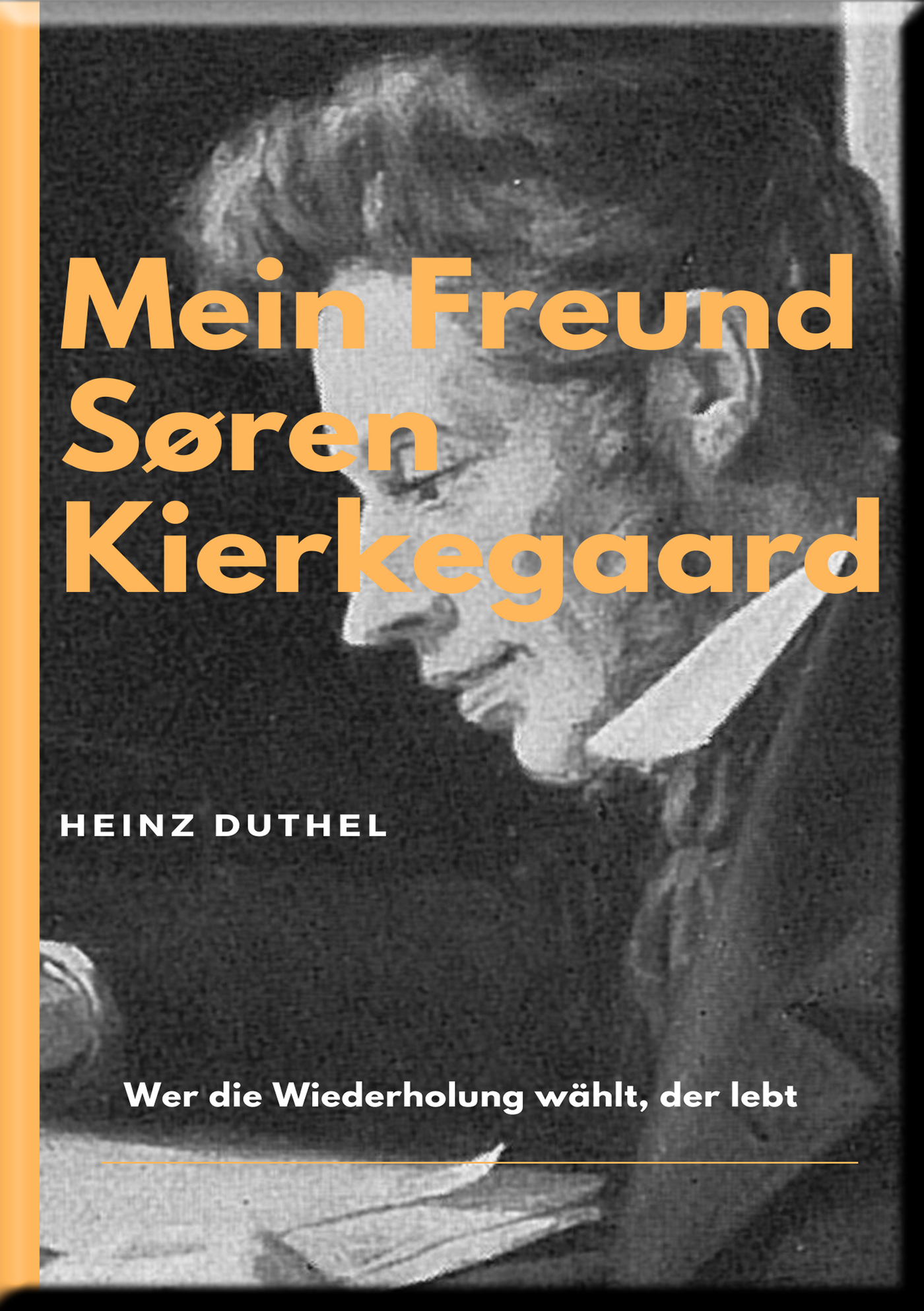 MEIN FREUND SØREN KIERKEGAARD - Heinz Duthel - E-Book