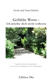 Gefühlte Worte - Ich möchte dich nicht verlieren - Gerik Chirlek - E-Book