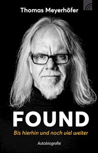FOUND - Bis hierhin und noch viel weiter - Thomas Meyerhöfer - E-Book