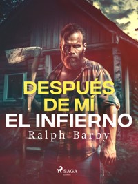 Después de mí el infierno - Dramatizado - Ralph Barby - E-Book