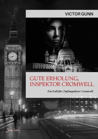GUTE ERHOLUNG, INSPEKTOR CROMWELL - Victor Gunn - E-Book