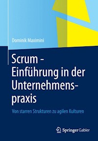 Scrum - Einführung in der Unternehmenspraxis - Dominik Maximini - E-Book