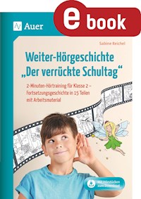 Weiter-Hörgeschichte Der verrückte Schultag - Sabine Reichel - E-Book