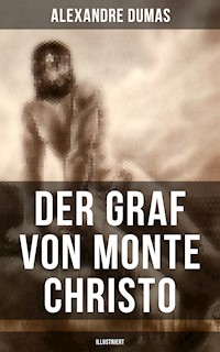 Der Graf von Monte Christo (Illustriert) - Dumas Alexandre - E-Book