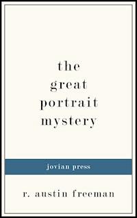 The Great Portrait Mystery - R. Austin Freeman - E-Book
