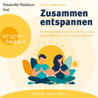 Zusammen entspannen - Paarmeditationen für mehr Liebe, Freundschaft und Verbundenheit (Ungekürzt) - Ulrich Hoffmann - Hörbuch