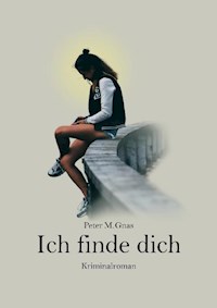 Ich finde dich - Peter Gnas - E-Book