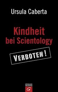 Kindheit bei Scientology - Ursula Caberta - E-Book