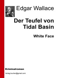 Der Teufel von Tidal Basin - Edgar Wallace - E-Book