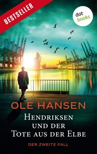 Hendriksen und der Tote aus der Elbe: Der zweite Fall - Ole Hansen - E-Book