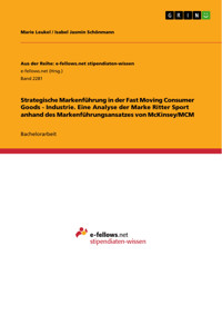 Strategische Markenführung in der Fast Moving Consumer Goods - Industrie. Eine Analyse der Marke Ritter Sport anhand des Markenführungsansatzes von McKinsey/MCM - Marie Leukel - E-Book