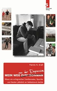 Mein Weg aus der Depression: - Patrick N. Kraft - E-Book