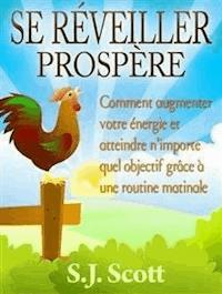 Se Réveiller Prospère - S.J. Scott - E-Book