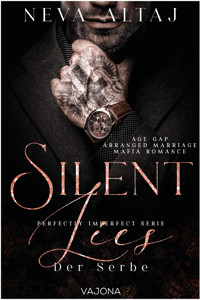Silent Lies – Der Serbe (Perfectly Imperfect Serie 8) - Neva Altaj - E-Book