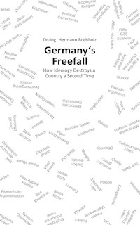 Germany's Freefall - Hermann Dr. Rochholz - E-Book
