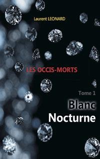 Blanc nocturne - Laurent Leonard - E-Book