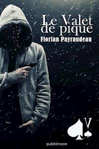 Le Valet de Pique - Florian Payraudeau - E-Book
