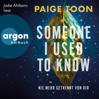 Someone I Used to Know - Nie mehr getrennt von dir (Ungekürzte Lesung) - Paige Toon - Hörbuch