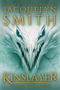 Kinslayer: A Novel of Lasniniar - Jacquelyn Smith - E-Book