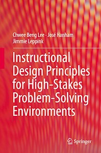 Instructional Design Principles for High-Stakes Problem-Solving Environments - Chwee Beng Lee - E-Book