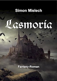 Lasmoria - Simon Mielech - E-Book
