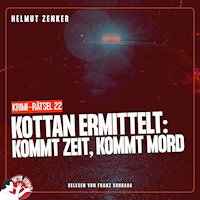 Kottan ermittelt: Kommt Zeit, kommt Mord - Helmut Zenker - Hörbuch