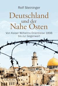 Deutschland und der Nahe Osten - Rolf Steininger - E-Book