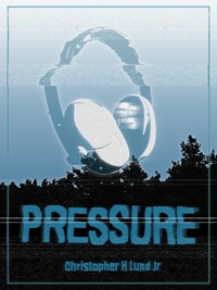 Pressure - Christopher H Lund Jr - E-Book