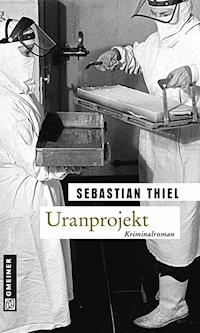 Uranprojekt - Sebastian Thiel - E-Book