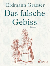 Das falsche Gebiss - Erdmann Graeser - E-Book