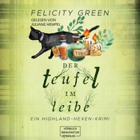Der Teufel im Leibe - Highland-Hexen-Krimis, Band 2 (ungekürzt) - Felicity Green - Hörbuch