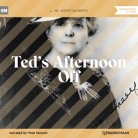 Ted's Afternoon Off (Unabridged) - L.M. Montgomery - Hörbuch