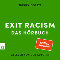 EXIT RACISM - rassismuskritisch denken lernen - Tupoka Ogette - Hörbuch