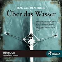 Über das Wasser (ungekürzt) - H.M. van den Brink - Hörbuch