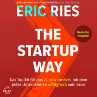 The Startup Way: Das Toolkit für das 21. Jahrhundert, mit dem jedes Unternehmen erfolgreich sein kan - Eric Ries - Hörbuch
