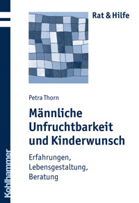 Männliche Unfruchtbarkeit und Kinderwunsch - Petra Thorn - E-Book