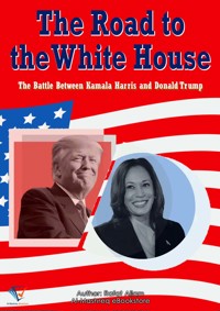 The Road to the White House - Rafat Allam - E-Book