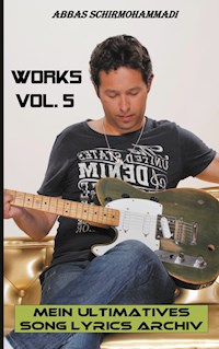 Works Vol. 5 - Abbas Schirmohammadi - E-Book