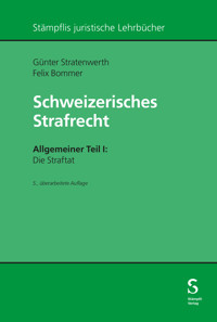 Schweizerisches Strafrecht. Allgemeiner Teil I: Die Straftat - Günter Stratenwerth - E-Book