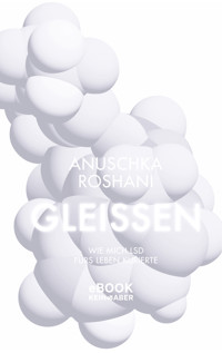 Gleißen - Anuschka Roshani - E-Book