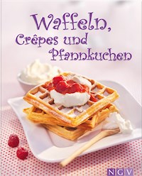 Waffeln, Crêpes und Pfannkuchen -  - E-Book