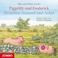 Piggeldy und Frederick. Zwischen Himmel und Acker - Dieter Loewe - Hörbuch