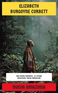 Nueva Amazonia - Elizabeth Burgoyne Corbett - E-Book
